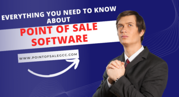Everything you need to know about POS Software for Businesses