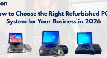 How to Choose the Right Refurbished POS System for Your Business in 2026 How to Choose the Right Refurbished POS System for Your Business in 2026